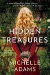 Hidden Treasures  A Novel of First Love, Second Chances, and the Hidden Stories of the Heart