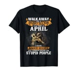 Walk away I'm a Grumpy Old Man I was born in April T-Shirt