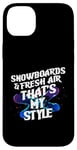 Coque pour iPhone 14 Plus SNOWBOARDS AND FRESH AIR THAT'S MY STYLE