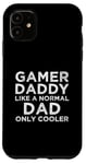 Coque pour iPhone 11 Gamer Daddy Like A Normal Dad Only Cool Console Gamer