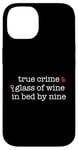 Coque pour iPhone 14 Vrai Crime Glass of Wine In Bed by Nine Fan Funny Meme