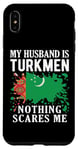 Coque pour iPhone XS Max Drapeau du Turkménistan « My Husband Is Turkmen Nothing Scares Me »
