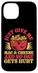 iPhone 14 Mac And Cheese Vintage Just Give Me Mac & Cheese And No One Case