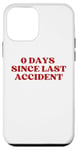 Coque pour iPhone 12 mini 0 Days Since Last Accident Funny Sarcastic