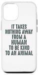 Coque pour iPhone 12/12 Pro Animal Advocate : rien n'empêche l'homme d'être gentil avec les animaux