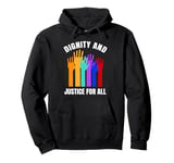 Dignity And Justice For All Human Rights Raised Hands Pullover Hoodie