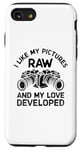 Coque pour iPhone SE (2020) / 7 / 8 I Like My Pictures Raw And My Love Developed Photographe