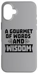 Coque pour iPhone 16 Plus Gourmet des mots et de la sagesse Citation du professeur