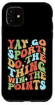 iPhone 11 Non-Sports Fan Retro Groovy Yay Go Sports! Funny Sports Case