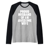 Proud Husband of an Awesome Wife Raglan Baseball Tee