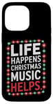 iPhone 14 Pro Max Musical Christmas Songs Life Happens Christmas Music Helps Case