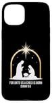 Coque pour iPhone 15 Plus For Unto Us A Child Is Born Isaiah 9:6 Art religieux des fêtes