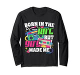 Born in the 80's But the 90's Made Me Music 90's Fan Long Sleeve T-Shirt