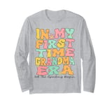 In My First Time Grandma Era Groovy 1st Time Grandma Cute Long Sleeve T-Shirt