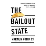 The Bailout State (inbunden, eng)