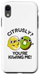 Coque pour iPhone XR Petit jeu de mots amusant aux fruits Citrusly You're Kiwiing Me