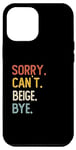 Coque pour iPhone 12 Pro Max Chemises d'adieu Sorry Can't Beige Funny Beige Lovers