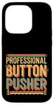 Coque pour iPhone 14 Pro Professional Button Pusher Expert sarcastique -----