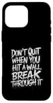 Coque pour iPhone 16 Pro Max Wall Break Through It for a Optimist