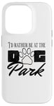 iPhone 14 Pro i'd rather be at the dog park petting dog Case