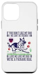 iPhone 12 mini If You Don't Like My Dog We Can't Be Friends Love Me Love My Case