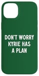 Coque pour iPhone 14 Plus Ne vous inquiétez pas, Kyrie a un plan