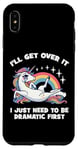 Coque pour iPhone XS Max I'll Get Over It, I Just Need To Be Dramatic First - Licorne