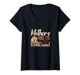 Womens Mother Mama Mommy Day Mothers Make The World Go Around V-Neck T-Shirt