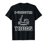 E-Scooter Thugs T-Shirt