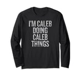 I'm Caleb Doing Caleb Things Funny Vintage Long Sleeve T-Shirt