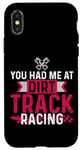 iPhone X/XS Dirt Track Racing Race Girlfriend Girl Grandma You Had Me At Case