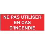 Panneau "Ne pas utiliser en cas d'incendie" PVC - 200x80 mm