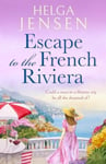 Escape to the French Riviera  An irresistible laterinlife romance