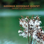 GoodmanBordenave Quintet  Inverted Forest  CD