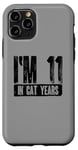 iPhone 11 Pro I'm 11 In Cat Years 60th Birthday Age Joke Case