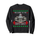 Welcome to the north swole - Christmas gift for gymer Sweatshirt