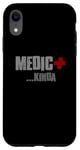 Coque pour iPhone XR MEDIC... KINDA Sarcastique Drôle Plein d'esprit Modeste