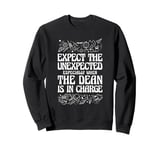 unexpected Especially When The Dean Is In Charge Sweatshirt