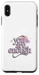 iPhone XS Max Awareness You Are Enough Mental Health Illness Anxiety Case