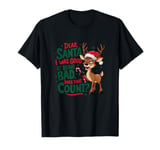 Funny saying Christmas I was good at bad behavior T-Shirt