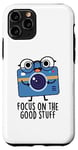 Coque pour iPhone 11 Pro Focus On Good Stuff Jeu de mots amusant pour appareil photo