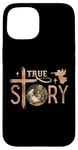 Coque pour iPhone 15 True Story Crèche de Noël Jésus Chrétien Hommes Femmes Enfants