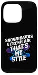 Coque pour iPhone 13 Pro SNOWBOARDS AND FRESH AIR THAT'S MY STYLE