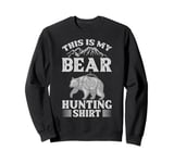 Bear Hunting Funny Wildlife Animals Hunt Sweatshirt