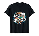 Anotter Diagnosis - Funny Otter Doctor Hospital Animal Pun T-Shirt