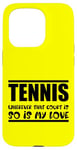 Coque pour iPhone 15 Pro Où que se trouve ce court, le tennis l'est aussi, mon amour, les amateurs de tennis