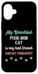 iPhone 16 Plus Pixie Bob Pixebob Cat Owner Lover Therapist And Friend Case