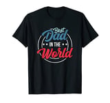 Mens Father's Day Gift Best Dad in the World Best Dad T-Shirt