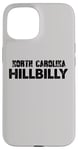 iPhone 15 Hillbilly North Carolina Appalachian American Funny Case