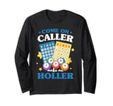 Bingo Game Night Come On Caller Make Me Holler Long Sleeve T-Shirt